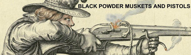 Black Powder flintlock and Matchlock Muskets and Pistols Muzzleloaders